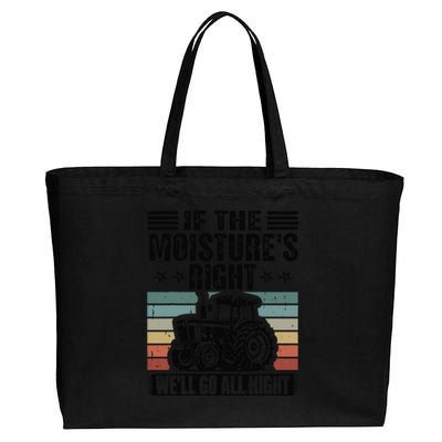 If The Moistures Right Well Go All Night Cotton Canvas Jumbo Tote