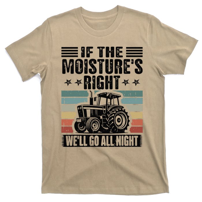 If The Moistures Right Well Go All Night T-Shirt