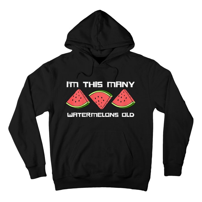 I'm This Many Watermelons Old 3rd Birthday 3 Years Old Hoodie