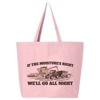 If The Moistures Right WeLl Go All Night 25L Jumbo Tote