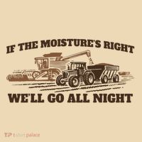 If The Moistures Right WeLl Go All Night Bag
