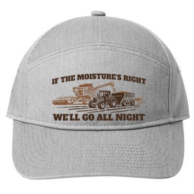 If The Moistures Right WeLl Go All Night 7-Panel Snapback Hat