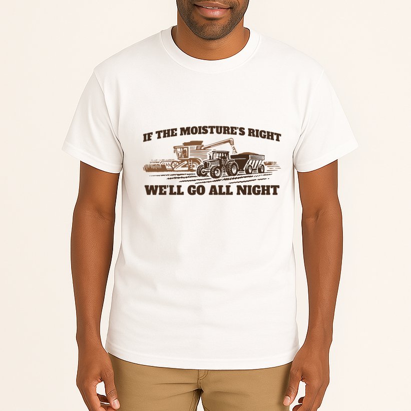 If The Moistures Right WeLl Go All Night Tall T-Shirt