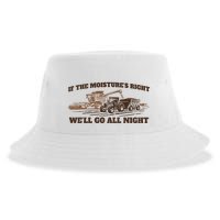 If The Moistures Right WeLl Go All Night Sustainable Bucket Hat