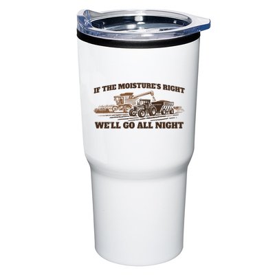 If The Moistures Right WeLl Go All Night Tumbler