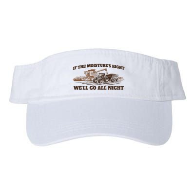 If The Moistures Right WeLl Go All Night Visor