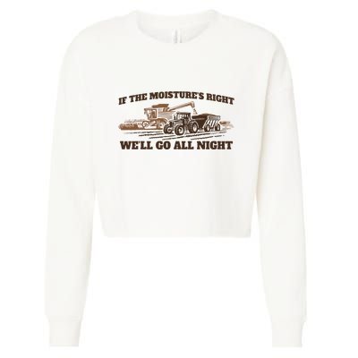 If The Moistures Right WeLl Go All Night Cropped Pullover Crew