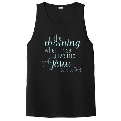 In The Morning When I Rise Give Me Jesus And Coffee PosiCharge Competitor Tank