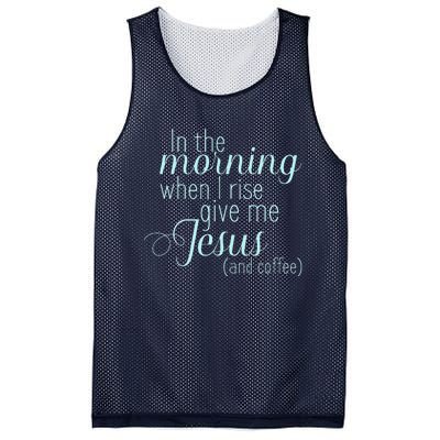 In The Morning When I Rise Give Me Jesus And Coffee Mesh Reversible Basketball Jersey Tank