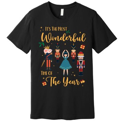 Its The Most Wonderful Time Of The Year Nutcracker Ballet Premium T-Shirt