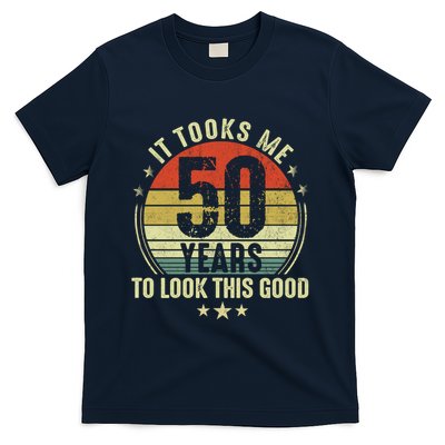 It Took Me 50 Years To Look This Good 50th Birthday T-Shirt