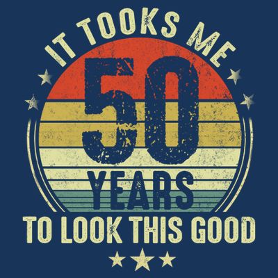 It Took Me 50 Years To Look This Good 50th Birthday T-Shirt