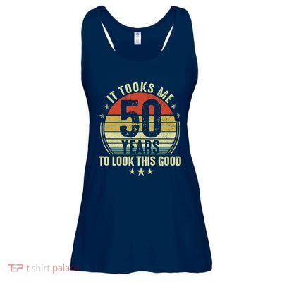 It Took Me 50 Years To Look This Good 50th Birthday Ladies Essential Flowy Tank