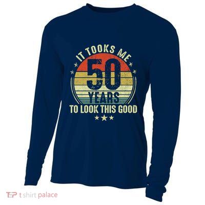 It Took Me 50 Years To Look This Good 50th Birthday Cooling Performance Long Sleeve Crew