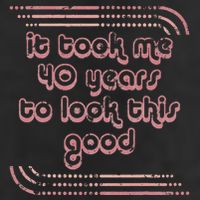 It Took Me 40 Years To Look This Good 40th Birthday Golf Towel