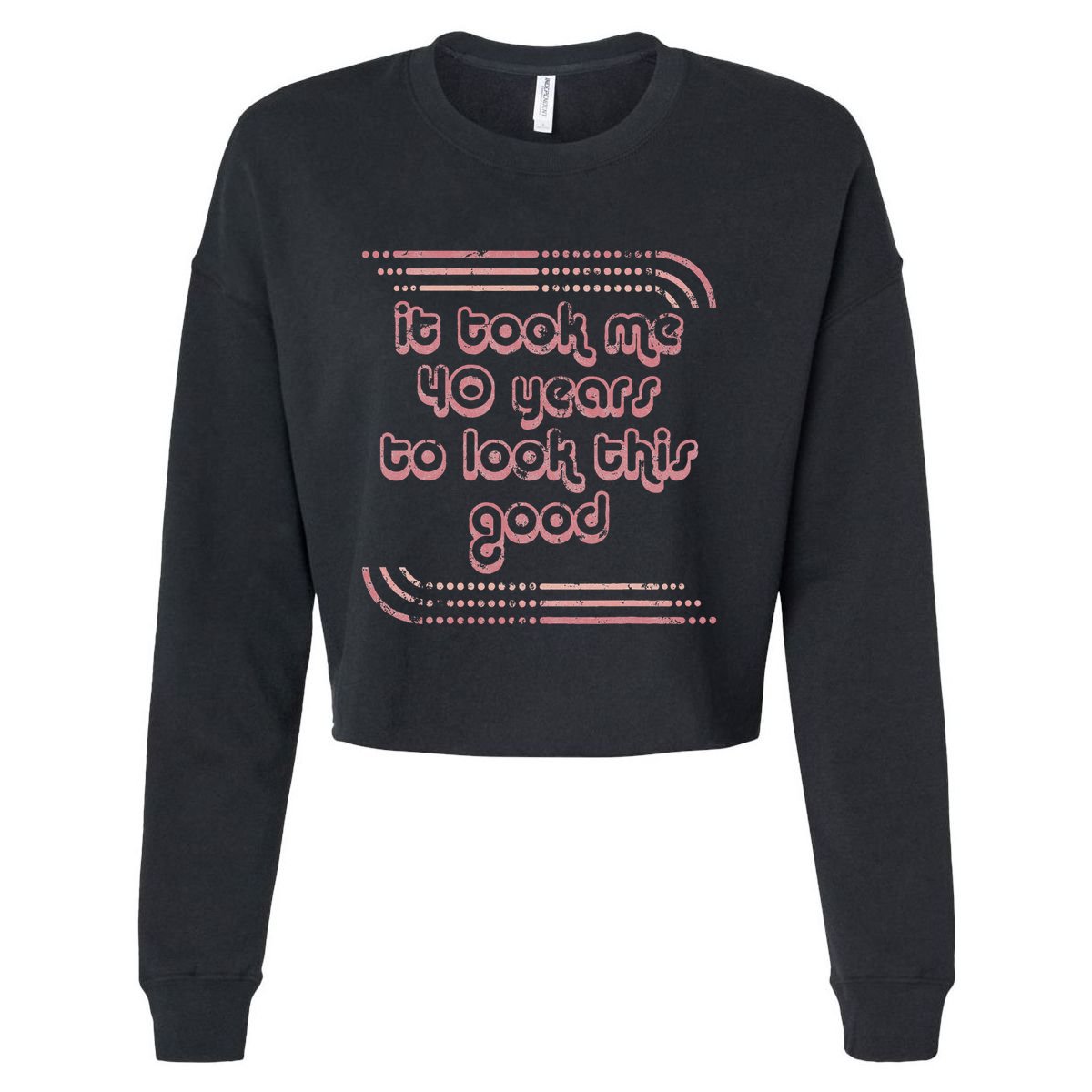 It Took Me 40 Years To Look This Good 40th Birthday Cropped Pullover Crew