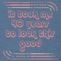 It Took Me 40 Years To Look This Good 40th Birthday Garment-Dyed Sweatshirt