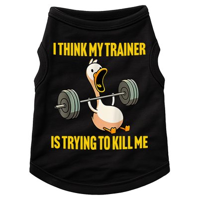 I Think My Trainer Is Trying To Kill Me Funny Workout Gym Doggie Tank