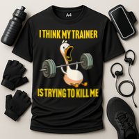 I Think My Trainer Is Trying To Kill Me Funny Workout Gym Cooling Performance Crew T-Shirt