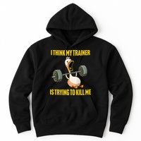 I Think My Trainer Is Trying To Kill Me Funny Workout Gym Hoodie