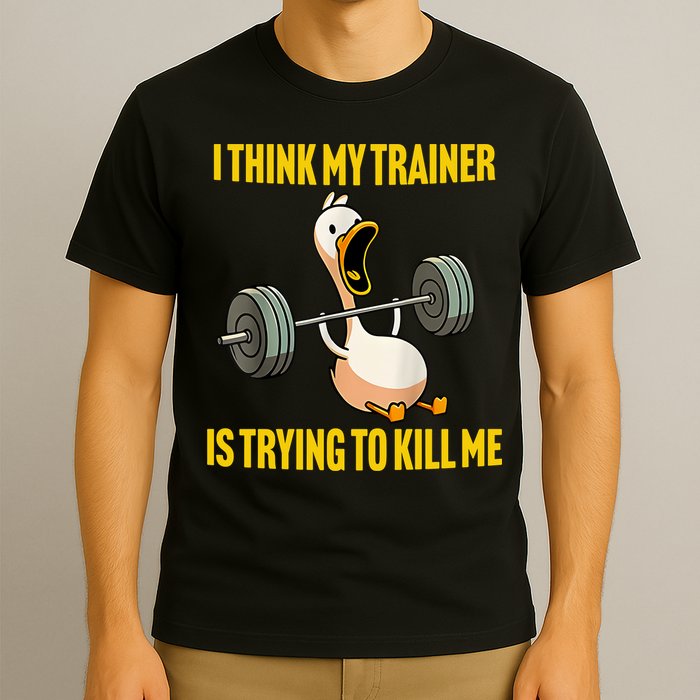 I Think My Trainer Is Trying To Kill Me Funny Workout Gym T-Shirt