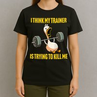 I Think My Trainer Is Trying To Kill Me Funny Workout Gym T-Shirt