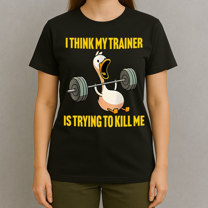 I Think My Trainer Is Trying To Kill Me Funny Workout Gym T-Shirt