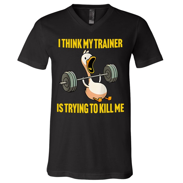 I Think My Trainer Is Trying To Kill Me Funny Workout Gym V-Neck T-Shirt