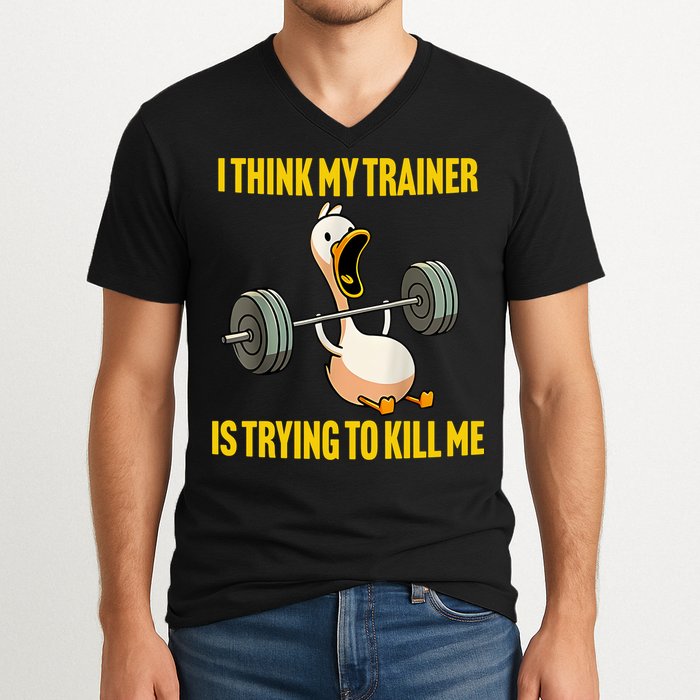 I Think My Trainer Is Trying To Kill Me Funny Workout Gym V-Neck T-Shirt