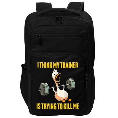 I Think My Trainer Is Trying To Kill Me Funny Workout Gym Impact Tech Backpack