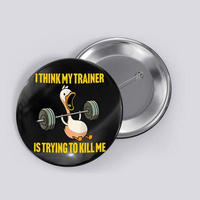 I Think My Trainer Is Trying To Kill Me Funny Workout Gym Button