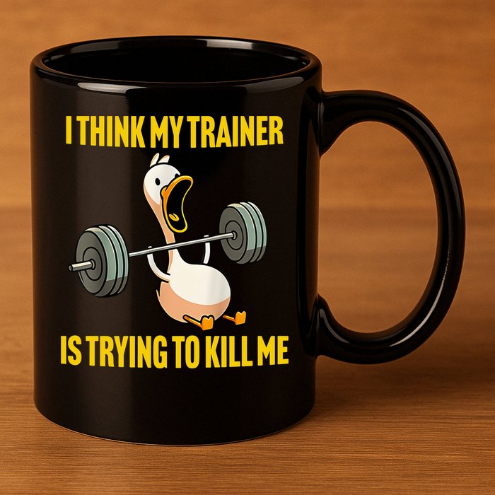 I Think My Trainer Is Trying To Kill Me Funny Workout Gym 11oz C Handle Ceramic Mug