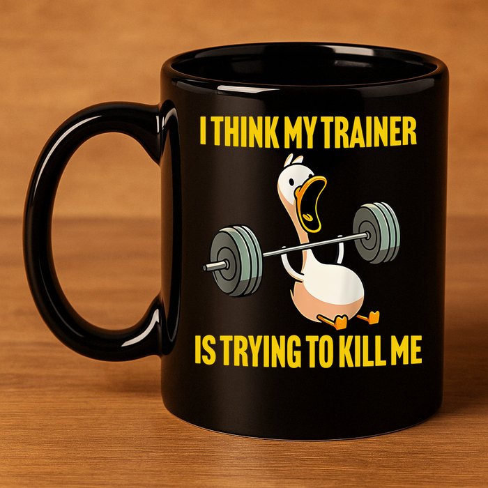 I Think My Trainer Is Trying To Kill Me Funny Workout Gym 11oz C Handle Ceramic Mug