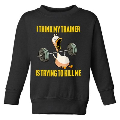 I Think My Trainer Is Trying To Kill Me Funny Workout Gym Toddler Sweatshirt