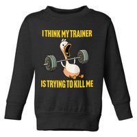 I Think My Trainer Is Trying To Kill Me Funny Workout Gym Toddler Sweatshirt