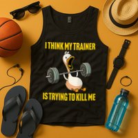 I Think My Trainer Is Trying To Kill Me Funny Workout Gym Tank Top