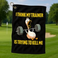 I Think My Trainer Is Trying To Kill Me Funny Workout Gym Golf Towel