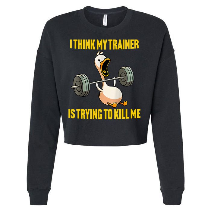 I Think My Trainer Is Trying To Kill Me Funny Workout Gym Cropped Pullover Crew