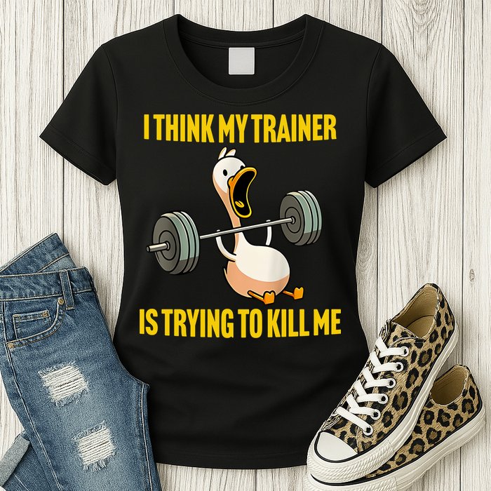 I Think My Trainer Is Trying To Kill Me Funny Workout Gym Womens T-Shirt