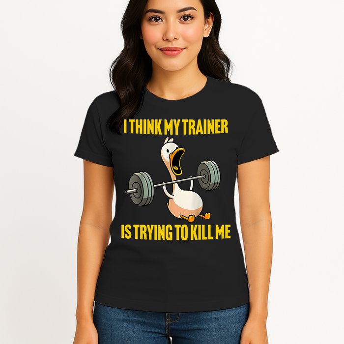 I Think My Trainer Is Trying To Kill Me Funny Workout Gym Womens T-Shirt