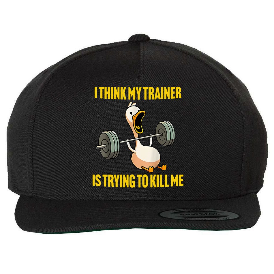 I Think My Trainer Is Trying To Kill Me Funny Workout Gym Wool Snapback Cap
