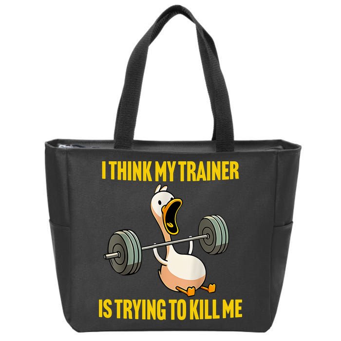 I Think My Trainer Is Trying To Kill Me Funny Workout Gym Zip Tote Bag