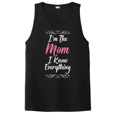 Im The Mom I Know Everything Cool Graphic Design Meaningful Gift PosiCharge Competitor Tank