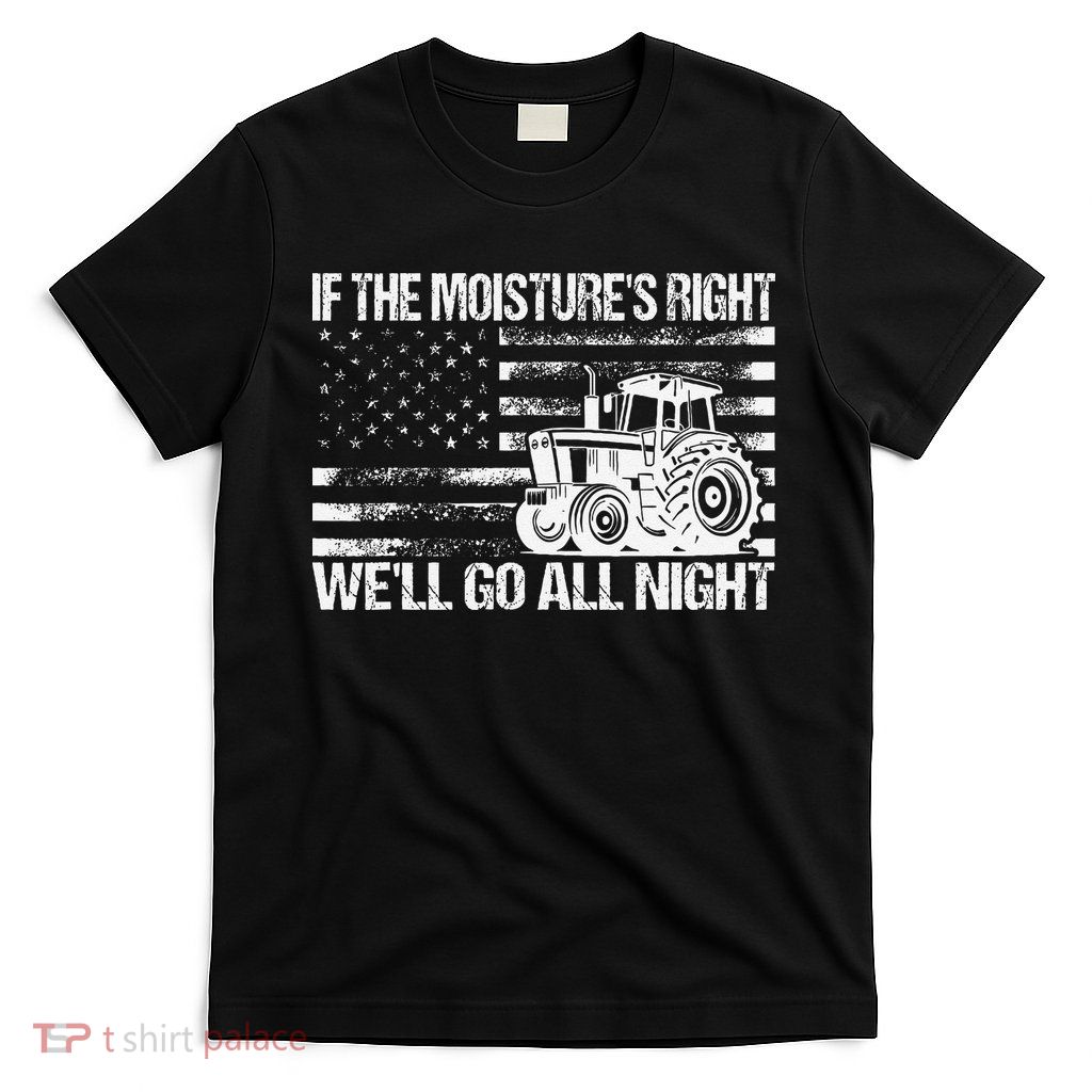 If The MoistureS Right WeLl Go All Night Vintage Usa Flag T-Shirt