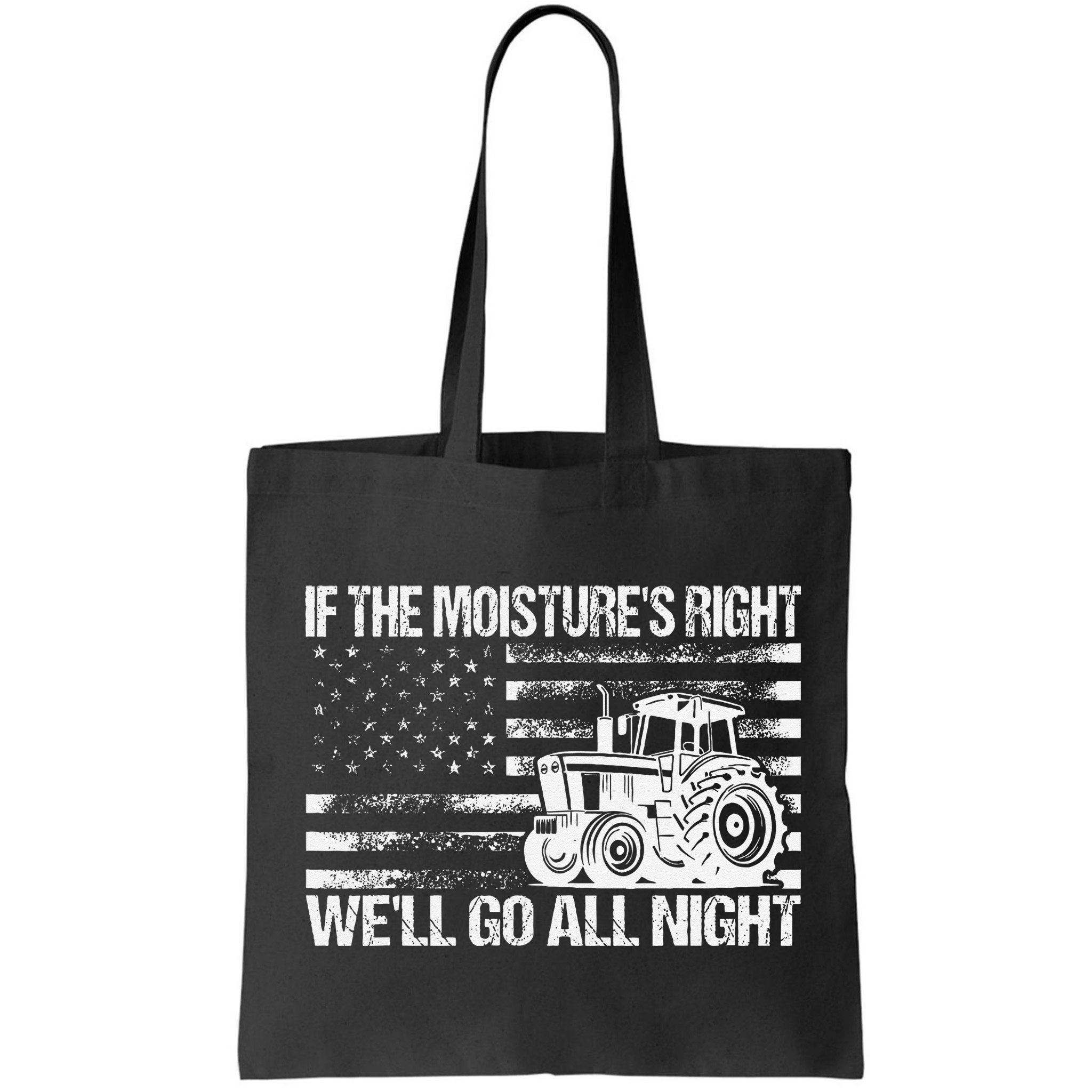 If The MoistureS Right WeLl Go All Night Vintage Usa Flag Bag