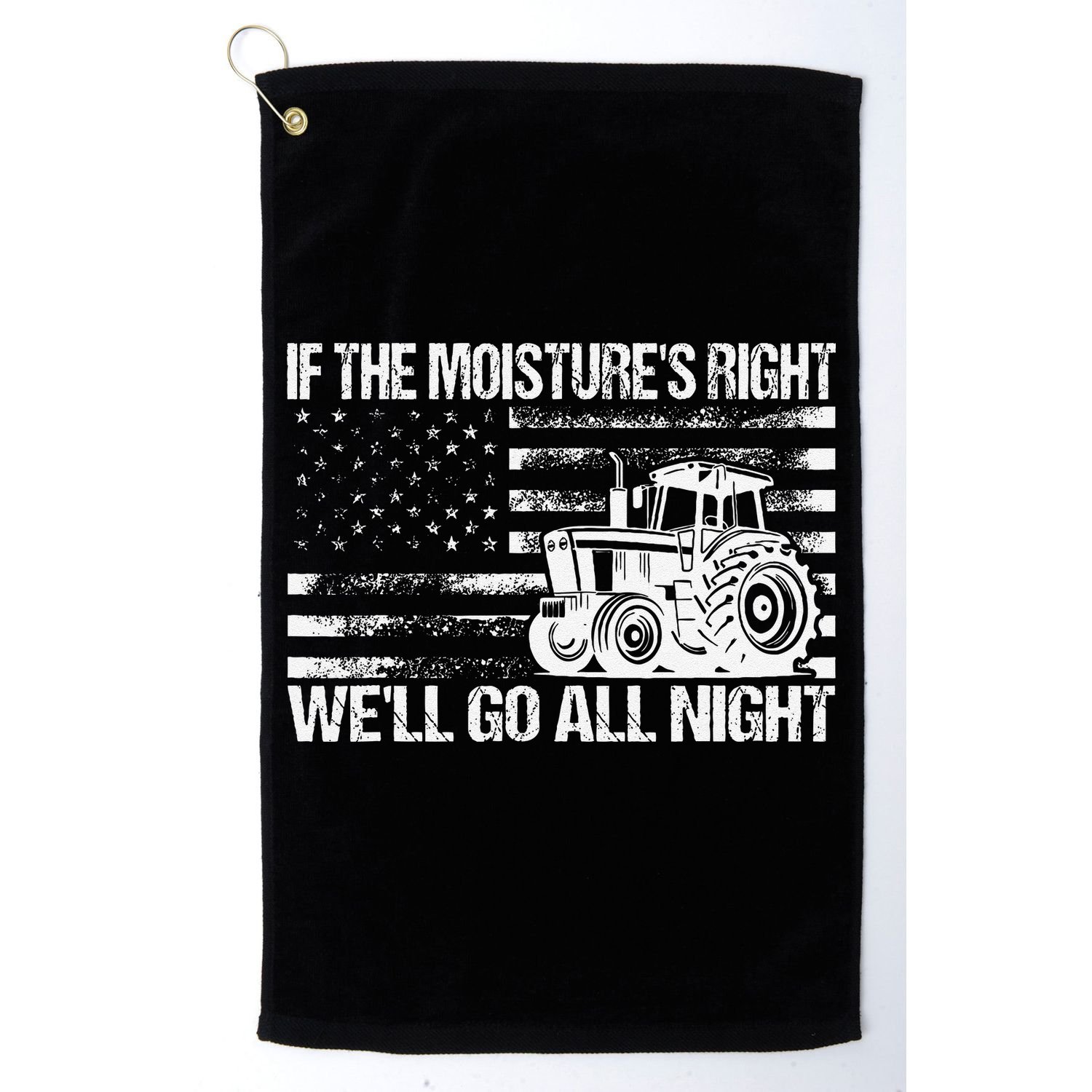 If The MoistureS Right WeLl Go All Night Vintage Usa Flag Golf Towel