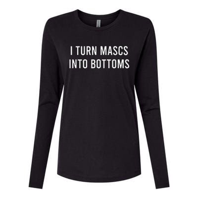 I Turn Mascs Into Bottoms Funny Lesbian LGBTQ Womens Cotton Relaxed Long Sleeve T-Shirt