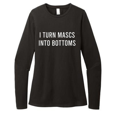 I Turn Mascs Into Bottoms Funny Lesbian LGBTQ Womens CVC Long Sleeve Shirt