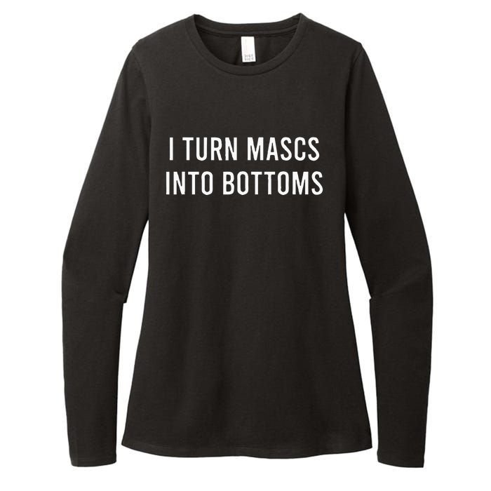 I Turn Mascs Into Bottoms Funny Lesbian LGBTQ Womens CVC Long Sleeve Shirt