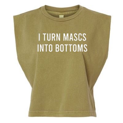 I Turn Mascs Into Bottoms Funny Lesbian LGBTQ Garment-Dyed Women's Muscle Tee